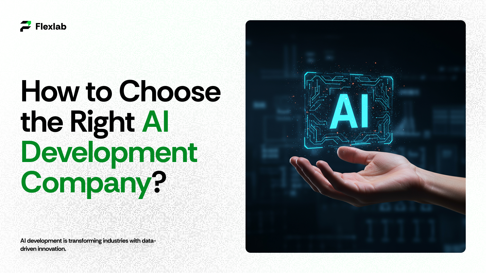Flexlab Guide: How to Choose Right AI Development Company?