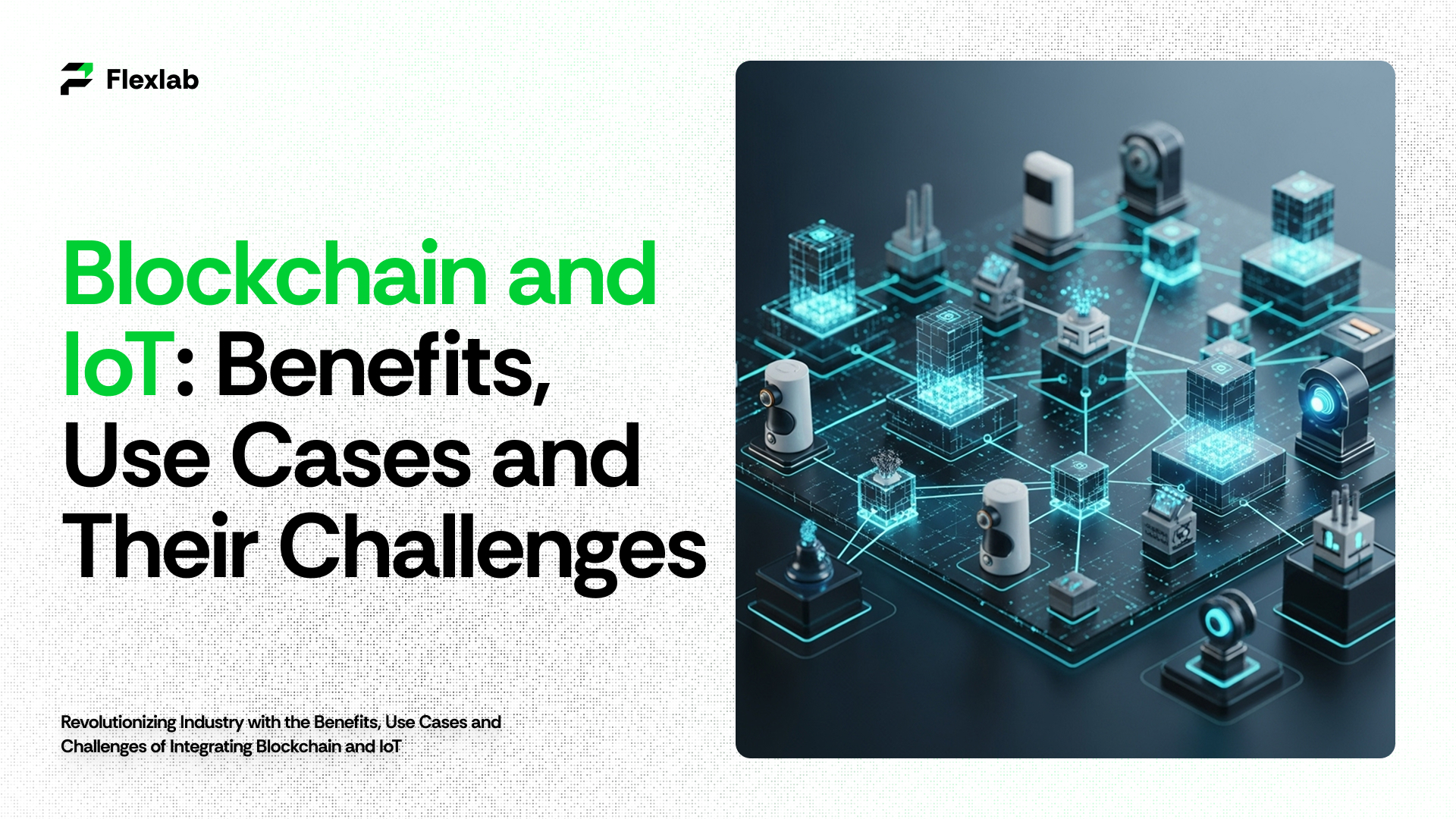 Blockchain and IoT: Benefits, Real-World Cases & Challenges