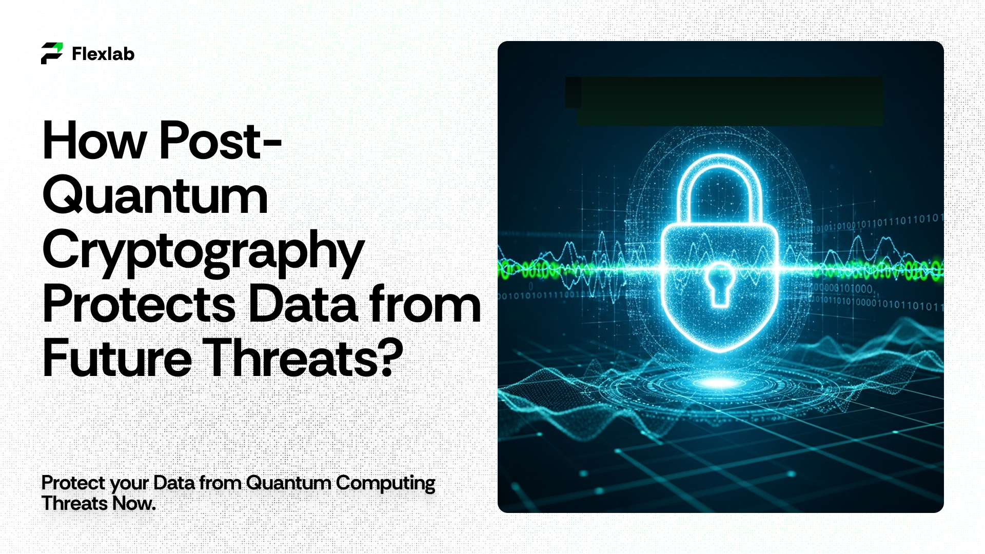 Post-Quantum Cryptography Protects Data from Future Threats