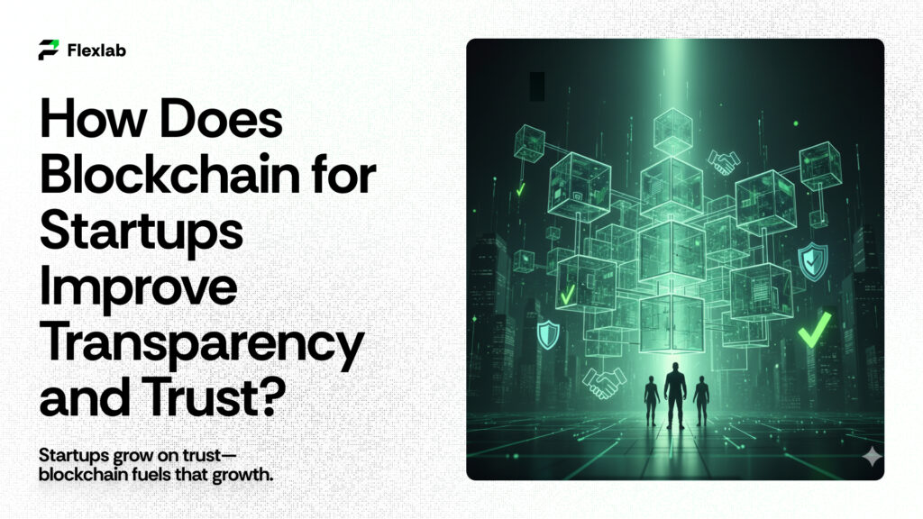 How Blockchain Improves Trust and Transparency for Startups?