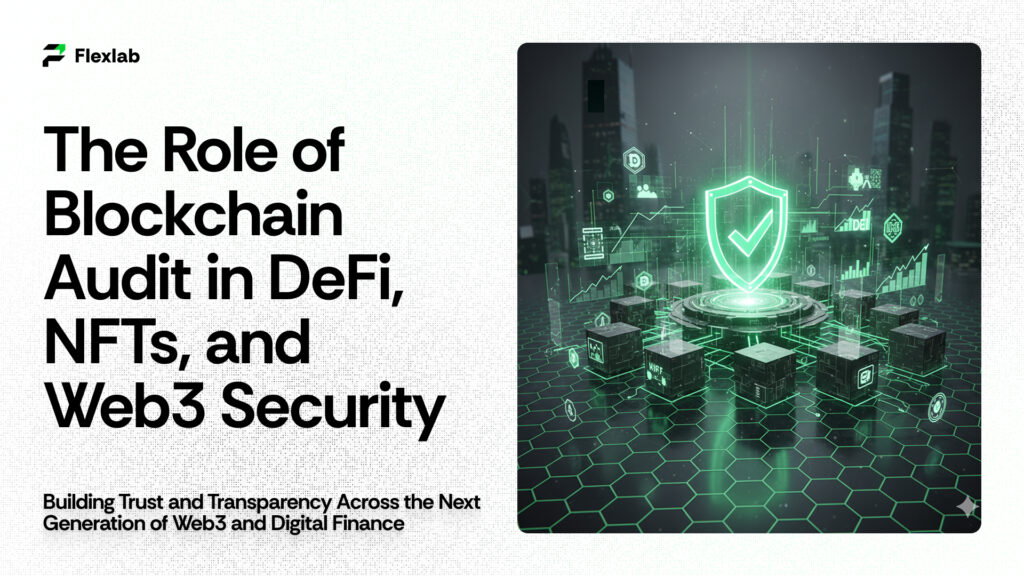 The Role of Blockchain Audit in DeFi, NFTs and Web3 Security