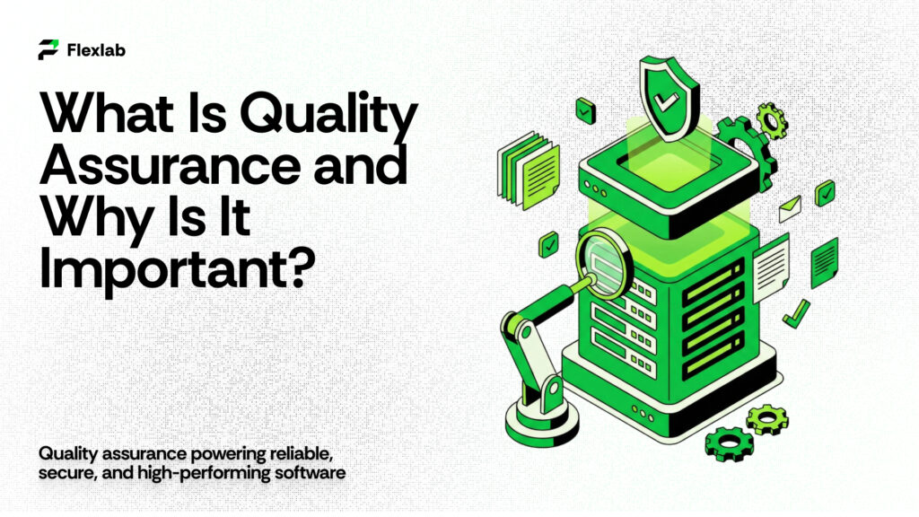 Why Quality Assurance Is Critical for Business Success