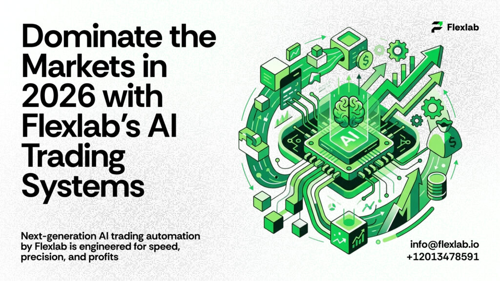 Dominate the Markets in 2026 with Flexlab’s AI Trading Systems