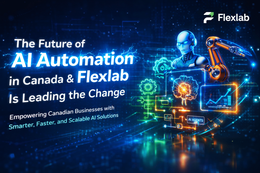 Future of AI Automation in Canada: How Flexlab is Helping?