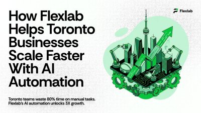 AI Automation in Toronto: How Flexlab Drives Business Growth