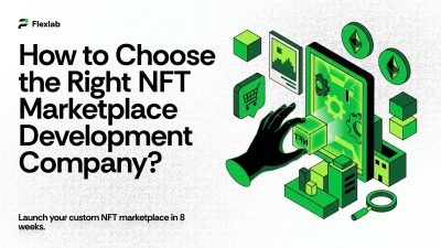 How to Choose the Right NFT Marketplace Development Company