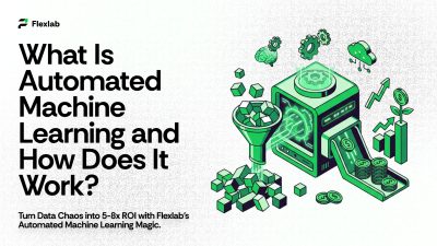 What Is Automated Machine Learning and How Does It Work?